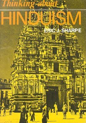 Thinking about Hinduism - Sharpe, Eric J