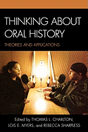 Thinking about Oral History: Theories and Applications