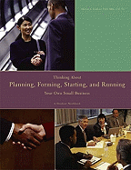 Thinking About, Planning, Forming, Starting, and Running Your Own Small Business: A Student Workbook - Faulkner, Michael L, Dr.