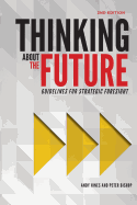 Thinking about the Future: Guidelines for Strategic Foresight