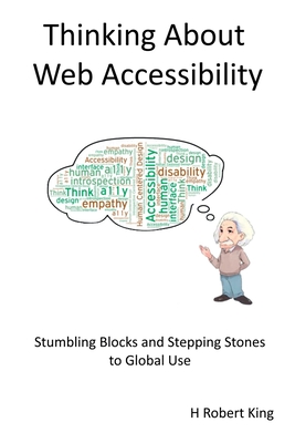 Thinking About Web Accessibility - King, H Robert