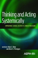 Thinking and Acting Systemically: Improving School Districts Under Pressure