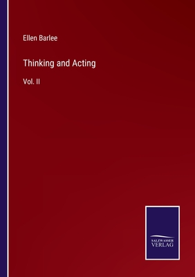 Thinking and Acting: Vol. II - Barlee, Ellen