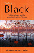 Thinking Black: William Cooper & the Australian Aborigines' League