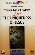Thinking Clearly About the Uniqueness of Jesus