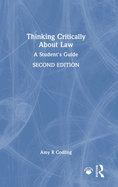 Thinking Critically About Law: A Student's Guide