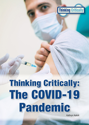 Thinking Critically the Covid-19 Pandemic - Hulick, Kathryn