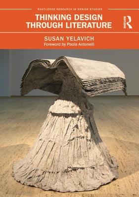 Thinking Design Through Literature - Yelavich, Susan