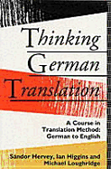 Thinking German Translation: A Course in Translation Method