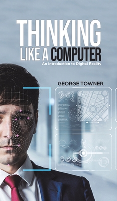 Thinking Like a Computer - Towner, George