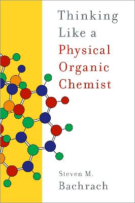 Thinking Like a Physical Organic Chemist - Bachrach, Steven M.