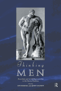 Thinking Men: Masculinity and its Self-Representation in the Classical Tradition