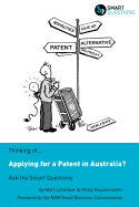 Thinking Of...Applying for a Patent in Australia? Ask the Smart Questions