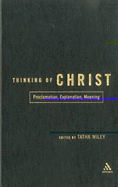 Thinking of Christ: Proclamation, Explanation, Meaning