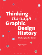 Thinking Through Graphic Design History: Challenging the Canon