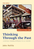 Thinking Through the Past: A Critical Thinking Approach to U.S. History, Volume 1