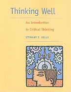 Thinking Well: An Introduction to Critical Thinking