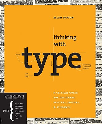 Thinking with Type, 2nd Revised Ed.: A Critical Guide for Designers, Writers, Editors, & Students - Lupton, Ellen