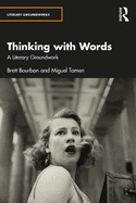 Thinking with Words: A Literary Groundwork