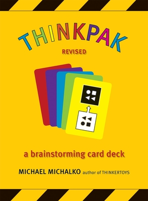 Thinkpak: A Brainstorming Card Deck - Michalko, Michael