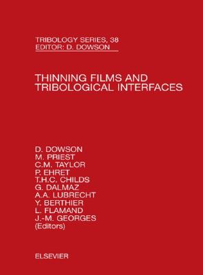 Thinning Films and Tribological Interfaces: Proceedings of the 26th Leeds-Lyon Symposium Volume 38 - Dowson, D, and Georges, J M, and Priest, M