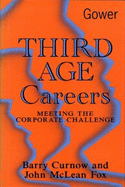 Third Age Careers: Meeting the Corporate Challenge
