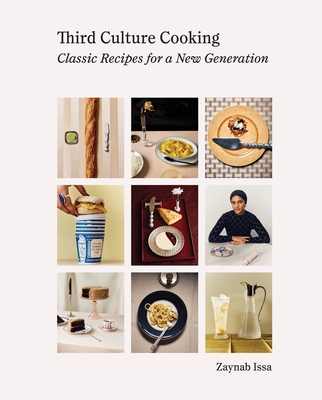 Third Culture Cooking: Classic Recipes for a New Generation - Issa, Zaynab