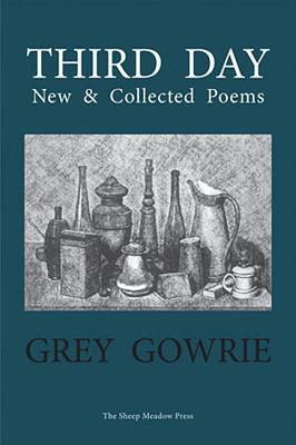 Third Day: New and Collected Poems - Gowrie, Grey, Lord