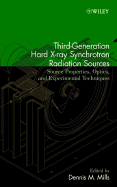 Third-Generation Hard X-Ray Synchrotron Radiation Sources: Source Properties, Optics, and Experimental Techniques - Mills, Dennis M (Editor)