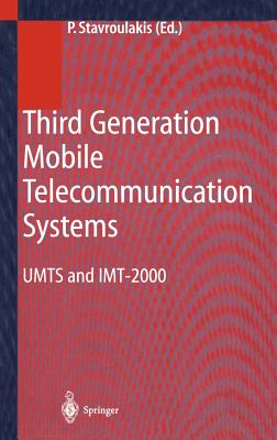 Third Generation Mobile Telecommunication Systems: Umts and Imt-2000 - Stavroulakis, Peter (Editor)