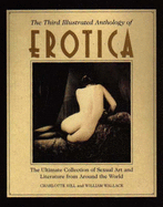 Third Illustrated Anthology of Erotica: Ultimate Collection of Sexual Art and Literature from Around the World