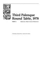 Third Palenque Round Table, 1978--Part 2: Proceedings of the Tercera Mesa Redonda de Palenque, June 11-18, 1978 - Robertson, Merle Greene
