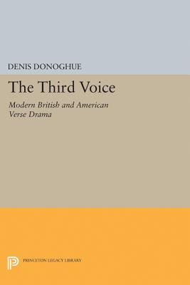 Third Voice: Modern British and American Drama - Donoghue, Denis