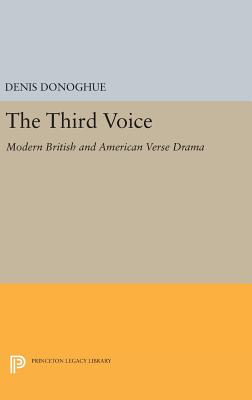 Third Voice: Modern British and American Drama - Donoghue, Denis