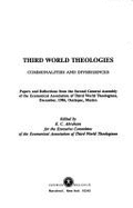 Third World Theologies: Commonalities and Divergences: Papers and Reflections from the Second General Assembly of the Ecumenical Association of Third World Theologians, December 1986, Oaxtepec, Mexico - Abraham, K C, and Ecumenical Association Of Third World Theologians