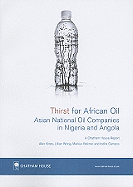 Thirst for African Oil: Asian National Oil Companies in Nigeria and Angola
