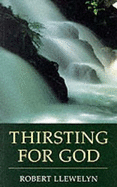Thirsting for God - Llewelyn, Robert
