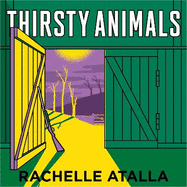 Thirsty Animals: Compelling and original - the book you can't put down