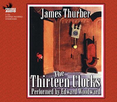 Thirteen Clocks - Thurber, James