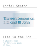 Thirteen Lessons on First, Second, and Third John