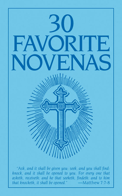 Thirty Favorite Novenas - The Benedictine Convent of Clyde Missouri