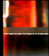 Thirty Frames Per Second: The Visionary Art of the Music Video - Reiss, Steve, and Feineman, Neil