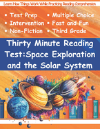 Thirty Minute Reading Test Grade 3: Space Exploration and the Solar System