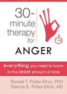 Thirty-Minute Therapy for Anger: Everything You Need to Know in the Least Amount of Time (16pt Large Print Edition)