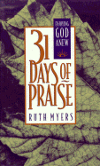 Thirty-One Days of Praise: Ejoying God Anew