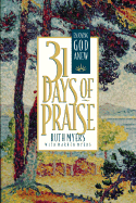 Thirty-One Days of Praise: Enjoying God Anew - Myers, Ruth