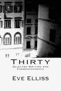 Thirty: Selected Writing and Correspondence