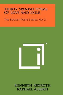 Thirty Spanish Poems Of Love And Exile: The Pocket Poets Series, No. 2 - Rexroth, Kenneth (Editor), and Alberti, Raphael, and Brull, Mariano