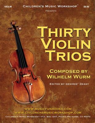 Thirty Violin Trios: by Wilhelm Wurm - Newman, Larry E