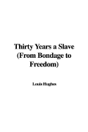 Thirty Years a Slave (from Bondage to Freedom)